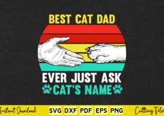 Best Cat Dog Dad Mom Ever Just Ask Daddy Mommy Kitten Puppy Svg Cutting Files. t shirt template