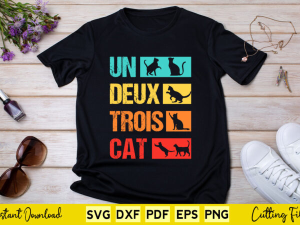 Un deux trois cat funny vintage cat lover svg printable files. t shirt vector graphic