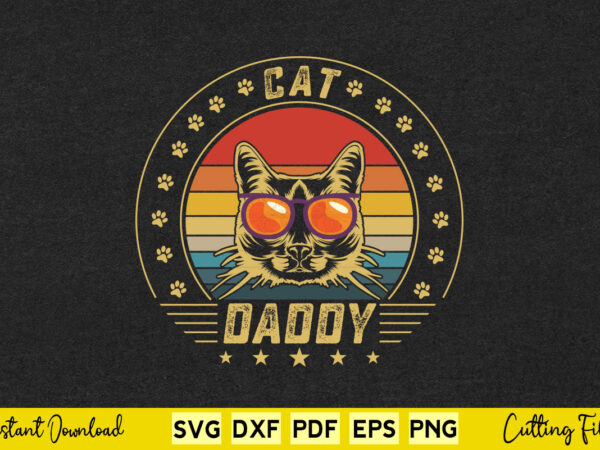 Cat daddy vintage eighties style cat retro distressed t shirt vector file