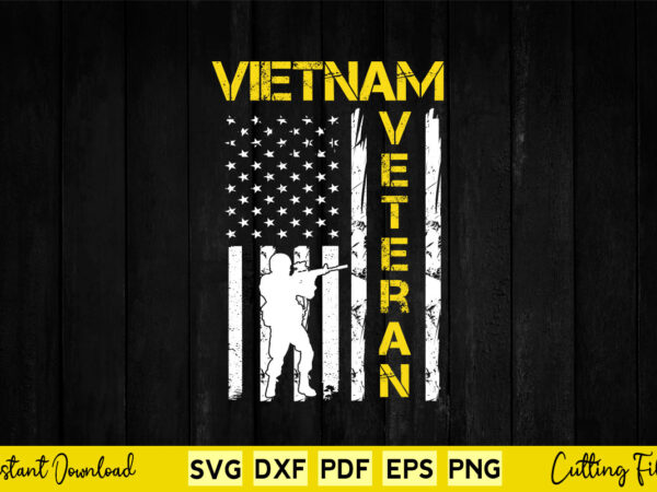 Vietnam veteran yellow text distressed american flag svg printable files. t shirt vector art