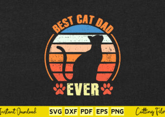 Best Cat Dad Ever Funny Cat Lover Svg Printable Files t shirt template