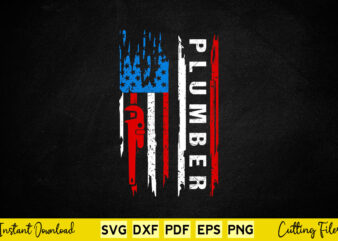 Patriotic Plumber 4th of July Plumber Plumber Gifts Svg Printable Files.
