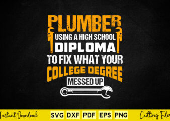 Plumber Funny College Plumbing Joke Svg Cutting Printable Files. t shirt illustration
