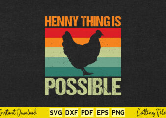 Vintage Retro Chicken Hennything Is Possible Style Svg Printable Files.