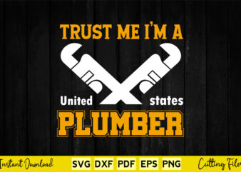 Trust me I’m a Plumber Svg Png Printable Files.