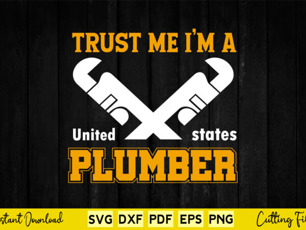 Trust me i’m a plumber svg png printable files. t shirt designs for sale Trust me i’m a plumber svg png printable files. t shirt designs for sale