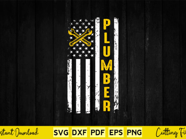 Usa american flag plumber plumbers patriotic svg png printable files. t shirt vector graphic