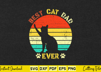 Vintage Best Cat Dad Ever Cat Daddy gifts Svg Printable Files. t shirt vector art