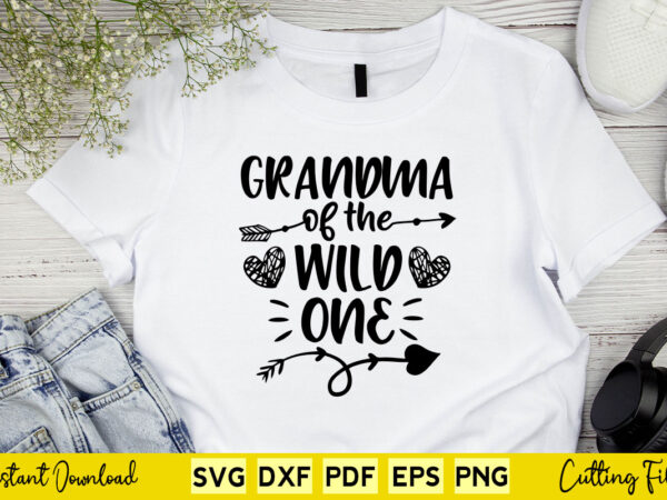 Grandma of the wild one funny mother’s day svg png cutting printable files. t shirt design template