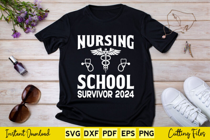 Nursing School Survivor 2024 RN Nurse Nursing Svg Png Dxf Printable Files.