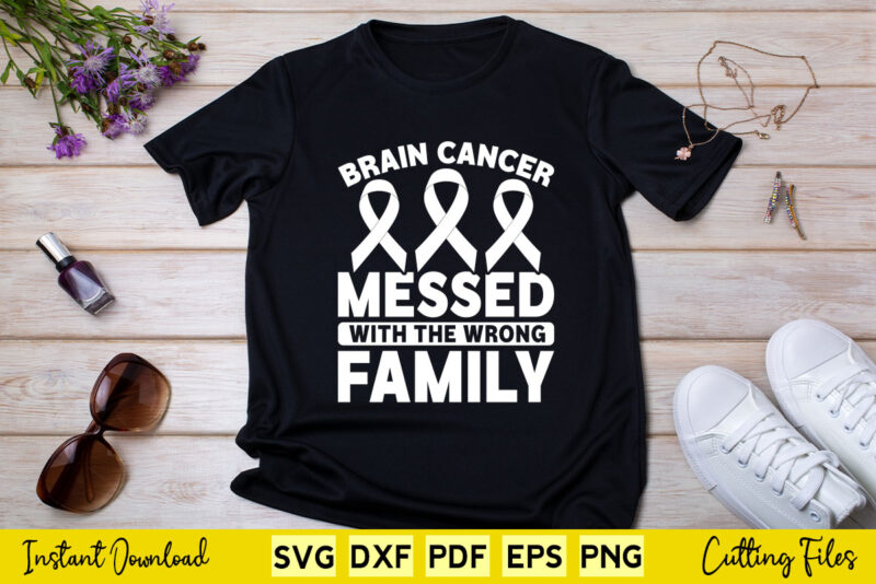 Brain Cancer Messed Wrong Family Brain Cancer Awareness Svg Cutting Files