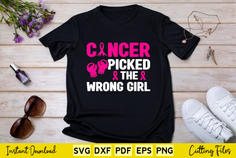 Cancer Picked The Wrong Girl Breast Cancer Awareness Svg Printable Files.