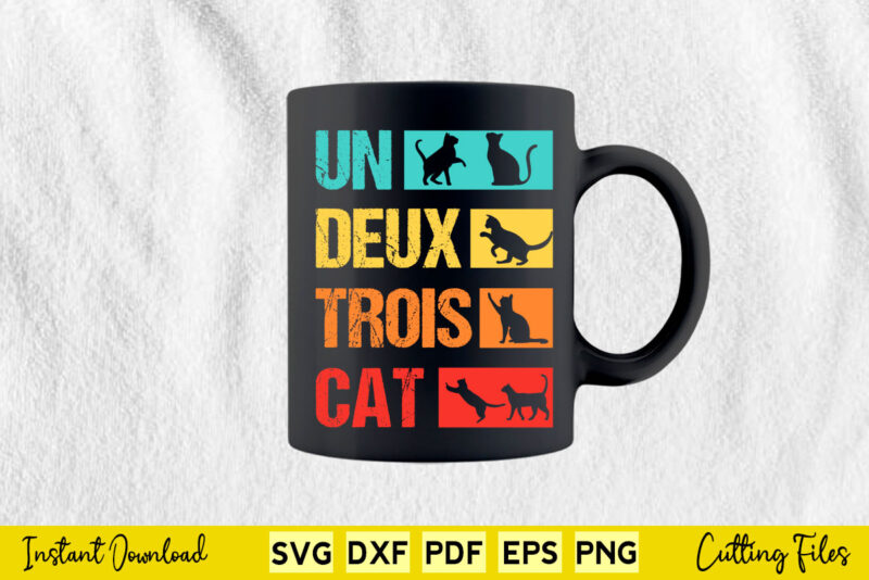 Un Deux Trois Cat Funny Vintage Cat Lover Svg Printable Files.