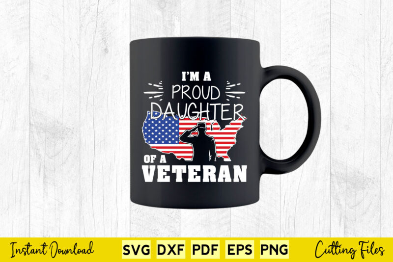 Proud Daughter Veteran Nothing Scares Patriotic Veterans Day Svg Printable Files.