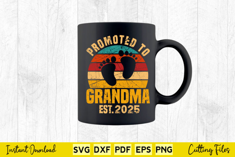Promoted To Grandma 2025 Vintage Retro Svg Cutting Printable Files