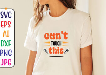 can’t touch this t shirt vector file