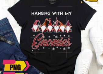 Gnomies Hanging With My Gnomies Christmas Chilling Funny Design PNG Shirt