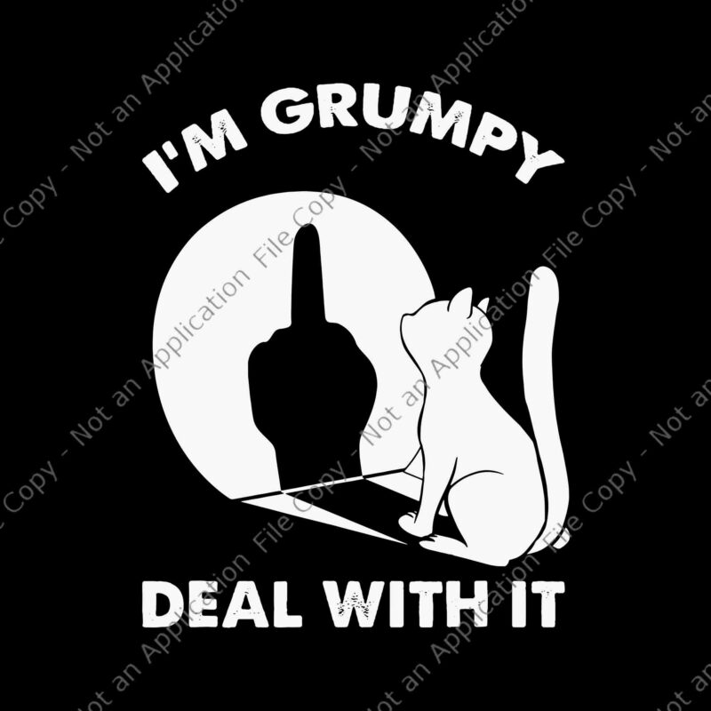 I’m Grumpy Deal With It Svg, Funny Cat Svg, Cat Shadow Svg, Grumpy Cat Svg