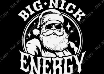 Big Nick Energy Svg, Santa Christmas Svg, Big Nick Energy Xmas Svg, Santa Xmas Svg