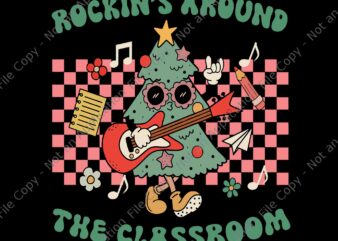 Retro Groovy Teacher Christmas Rockin’ Around The Classroom Svg, Tree Christmas Svg, Teacher Christmas Svg t shirt design online