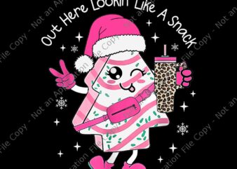 Out Here Looking Like A Snack Boo Jee Xmas Trees Cakes Png, Boo Jee Christmas Png, Tree Cake Christmas Png t shirt design online