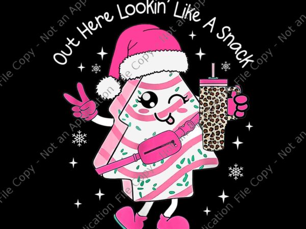 Out here looking like a snack boo jee xmas trees cakes png, boo jee christmas png, tree cake christmas png t shirt design online