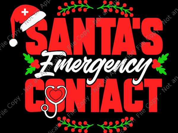 Santa’s emergency contact nurse svg, nurse santa svg, nurse christmas svg t shirt template vector