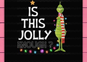 Grinch Is This Jolly Enough Lighting Christmas Tree Design PNG Shirt