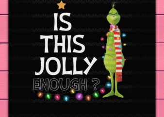 Grinch is this jolly enough lighting christmas tree design png shirt