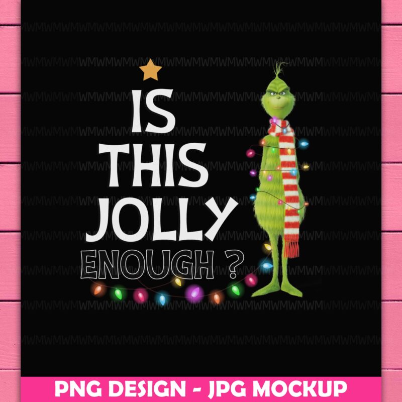 Grinch Is This Jolly Enough Lighting Christmas Tree Design PNG Shirt