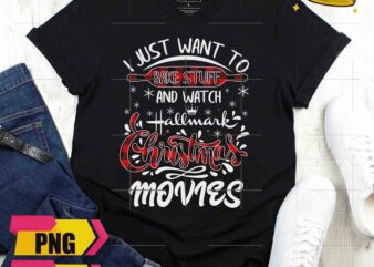 I Just Want To Bake Stuff and Watch Hallmark Christmas Movies Cooking Baking Design PNG Shirt