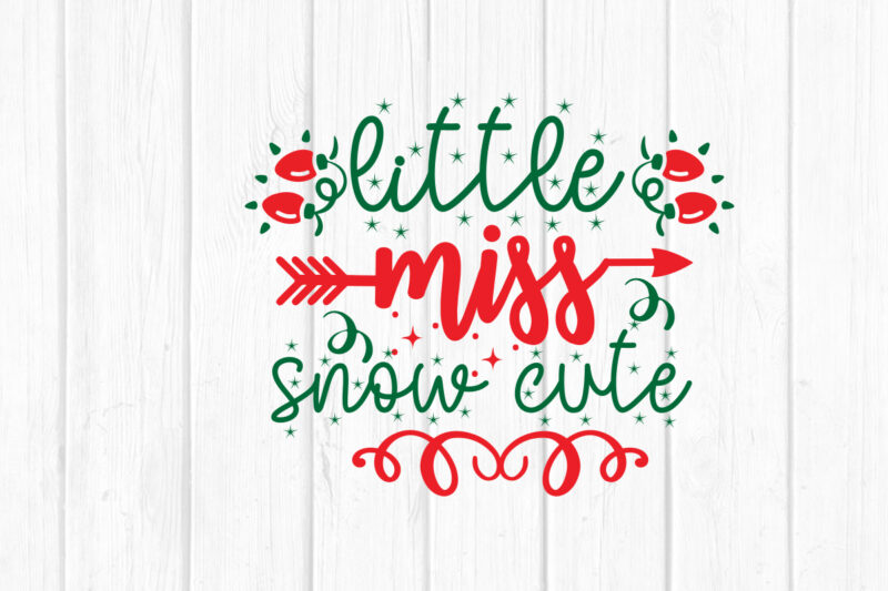 little miss snow cute svg Christmas SVG, Merry Christmas SVG Bundle, Merry Christmas Saying Svg, Christmas Cut Files