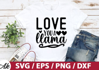 love you a llama SVG t shirt vector graphic