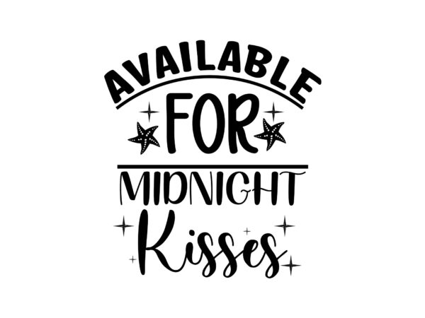 Available for midnight kisses t shirt vector