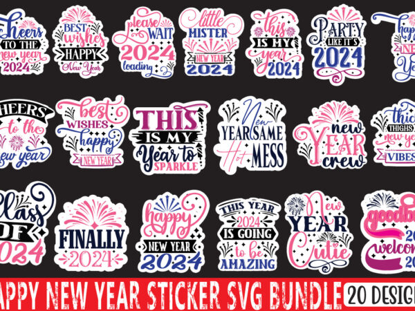 Happy new year sticker svg bundle graphic t shirt