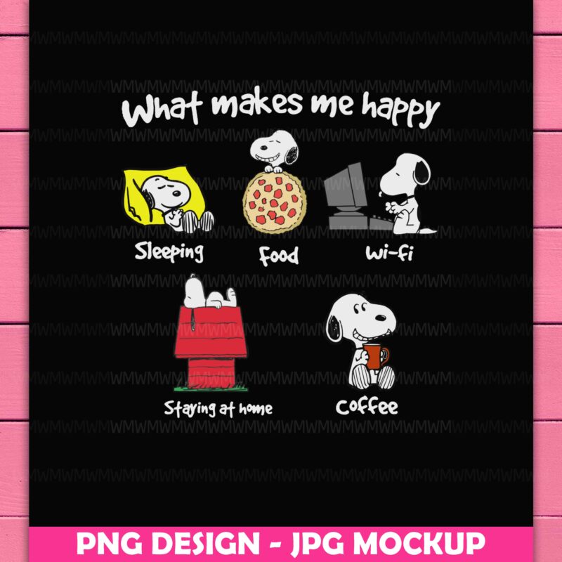 Snoopy Dog Christmas What Makes Me Happy Sleeping Food Wifi Staying At Home Coffee PNG Design Shirt