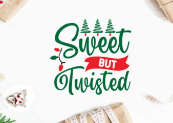 sweet but twisted svg christmas svg, merry christmas svg bundle, merry christmas saying svg t shirt template vector