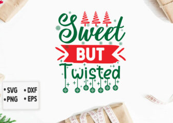 sweet but twisted svg Merry Christmas SVG Design, Merry Christmas Saying Svg, Cricut, Silhouette Cut File, Funny Christmas SVG Bundle