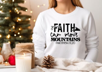 Your faith can move mountains SVG t shirt design template