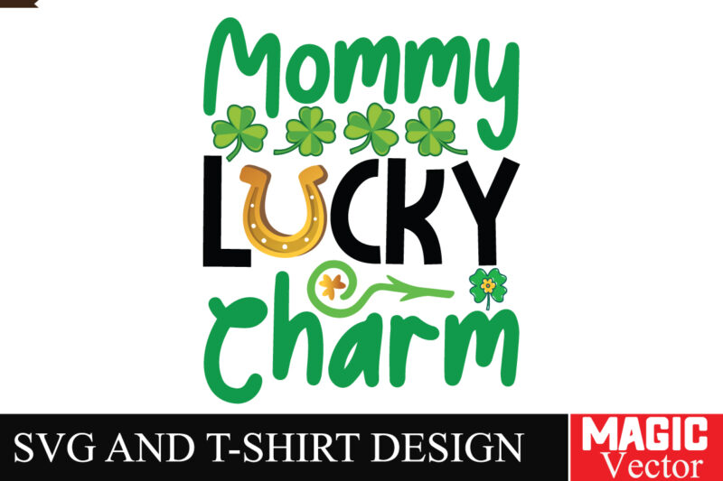 Mommy lucky Charm SVG Cut File,St.Patrick’s