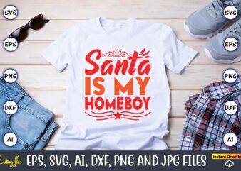 Santa Is My Homeboy,Christmas,Ugly Sweater design,Ugly Sweater design Christmas, Christmas svg, Christmas Sweater, Christmas design, Christm