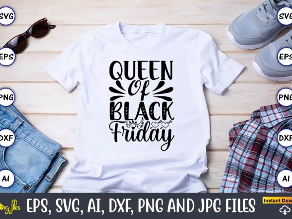 Queen of black friday,black friday, black friday design,black friday svg, black friday t-shirt,black friday t-shirt design,black friday png,