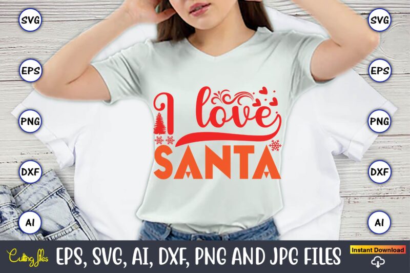 I Love Santa,Christmas,Ugly Sweater design,Ugly Sweater design Christmas, Christmas svg, Christmas Sweater, Christmas design, Christmas Ugly