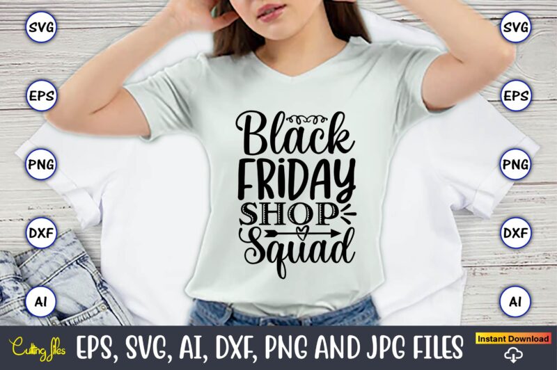 Black Friday Shop Squad,Black Friday, Black Friday design,Black Friday svg, Black Friday t-shirt,Black Friday t-shirt design,Black Friday pn