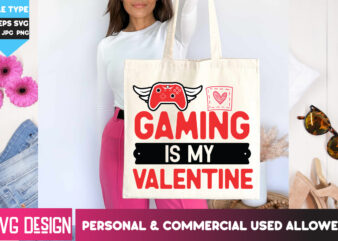 Gaming is my Valentine T-Shirt Design, Gaming is my Valentine SVG Design, Happy Valentine’s day SVG,Valentine’s Day SVG Bundle,Valentines