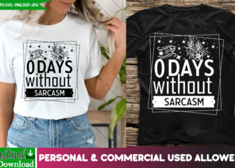 0 Days Without Sarcasm T-Shirt Design, 0 Days Without Sarcasm SVG Design, Sarcastic svg,Sarcastic T-Shirt Design,Sarcastic SVG Bundle, Funny