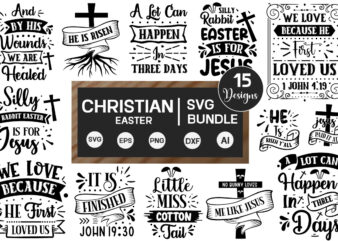 Christian Easter SVG Bundle, Christian Easter T-Shirt Bundle, Easter SVG Bundle, christin Easter SVG, christin Easter design, silhouette, ch