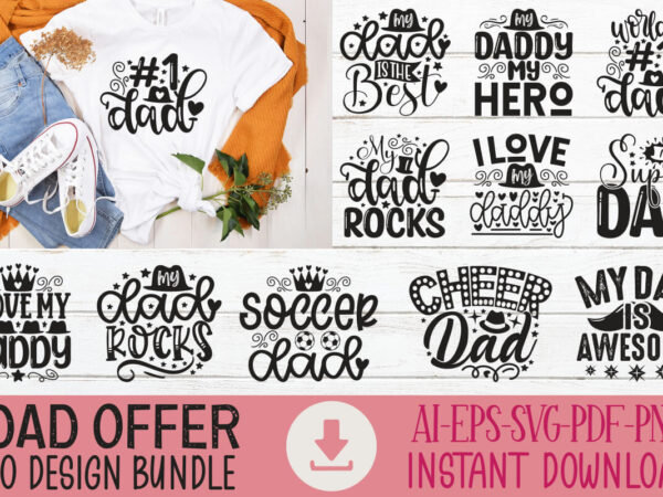 Happy father’s day svg bundle, dad svg bundle, father’s day svg bundle, dad quotes svg, png clipart, dad svg bundle, svg bundle dad gift, da graphic t shirt