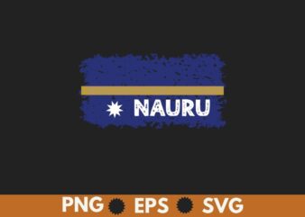 Country Flag Nauru T-Shirt design vector, nauru flag design, grunge country flag, nauru country flag, love nauru, nauru, flag, country