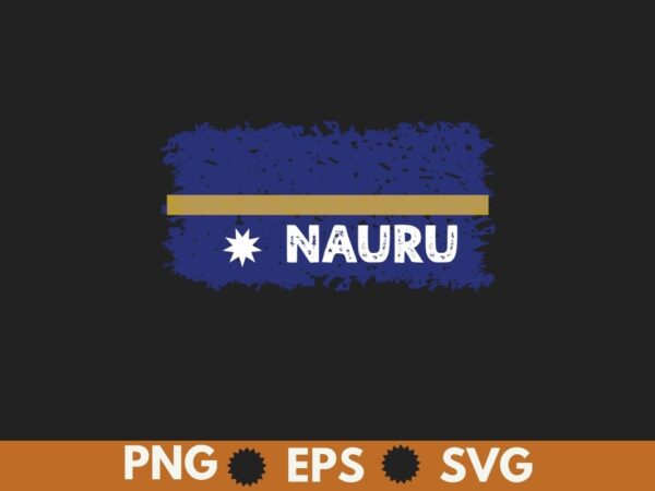 Country flag nauru t-shirt design vector, nauru flag design, grunge country flag, nauru country flag, love nauru, nauru, flag, country